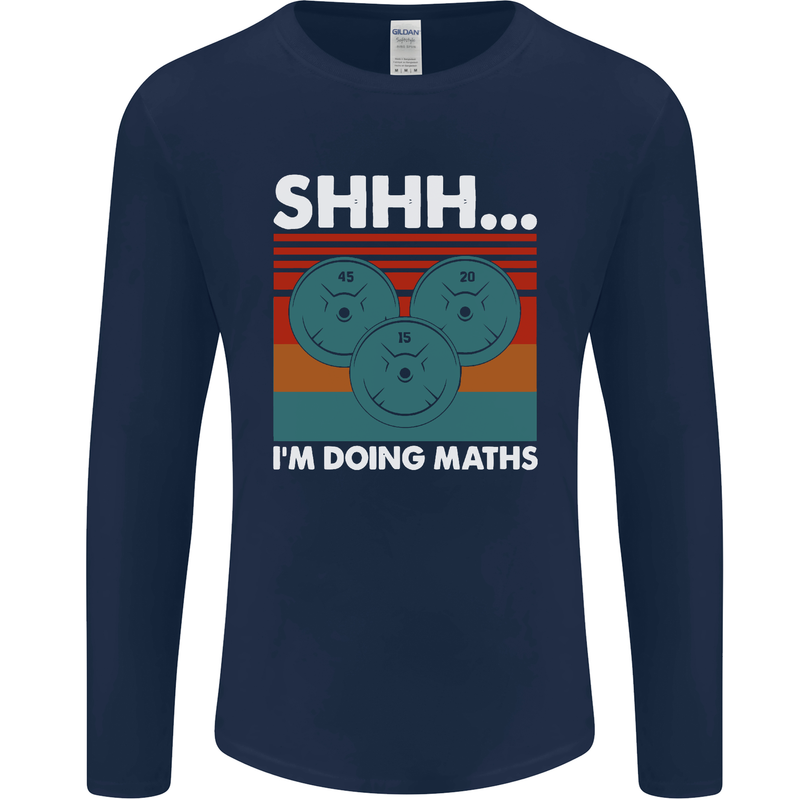 I'm Doing Maths Funny Gym Bodybuilding Mens Long Sleeve T-Shirt Navy Blue