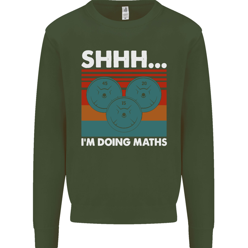 I'm Doing Maths Funny Gym Bodybuilding Mens Sweatshirt Jumper Forest Green