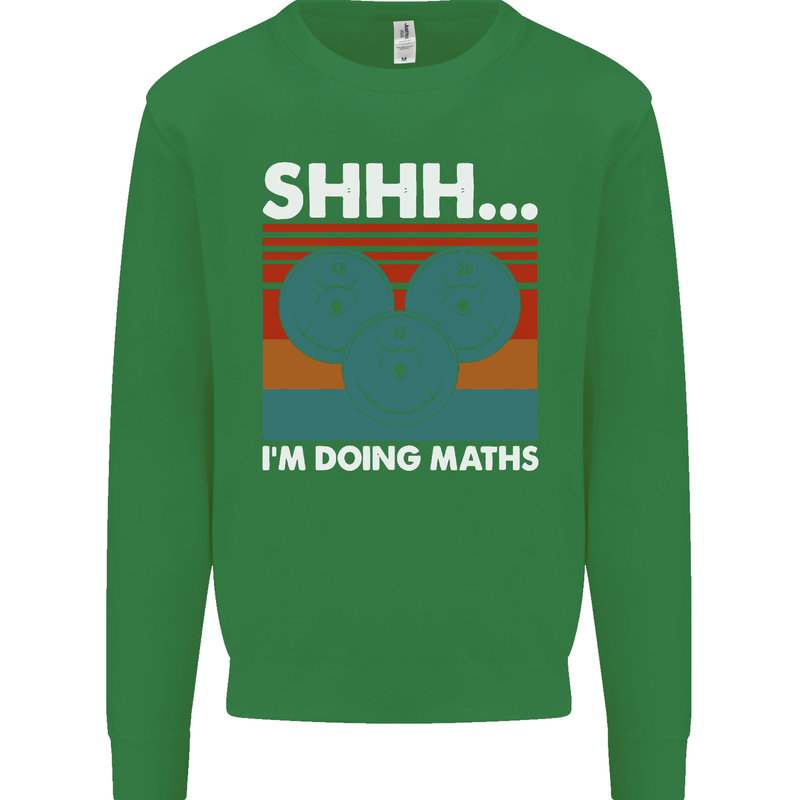 I'm Doing Maths Funny Gym Bodybuilding Mens Sweatshirt Jumper Irish Green