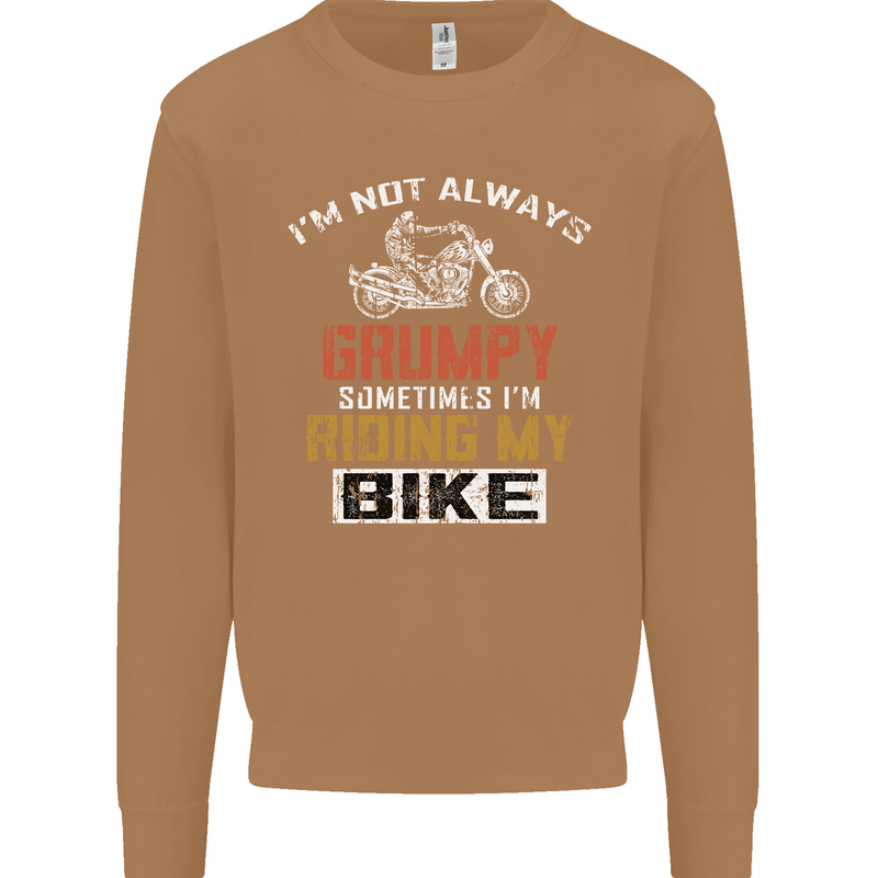 I'm Not Always Grumpy Biker Motorcycle Mens Sweatshirt Jumper Caramel Latte