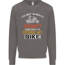 I'm Not Always Grumpy Biker Motorcycle Mens Sweatshirt Jumper Charcoal