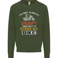 I'm Not Always Grumpy Biker Motorcycle Mens Sweatshirt Jumper Forest Green