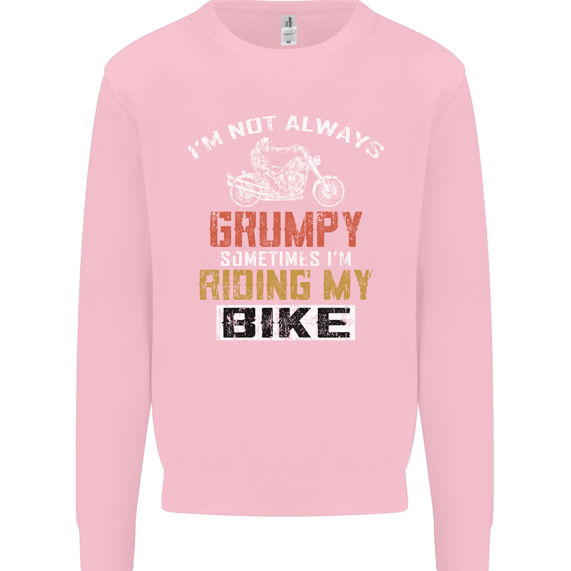 I'm Not Always Grumpy Biker Motorcycle Mens Sweatshirt Jumper Light Pink