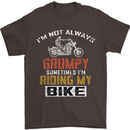 I'm Not Always Grumpy Biker Motorcycle Mens T-Shirt Cotton Gildan Dark Chocolate
