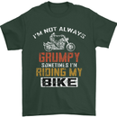 I'm Not Always Grumpy Biker Motorcycle Mens T-Shirt Cotton Gildan Forest Green