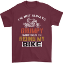 I'm Not Always Grumpy Biker Motorcycle Mens T-Shirt Cotton Gildan Maroon