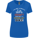 I'm Not Always Grumpy Biker Motorcycle Womens Wider Cut T-Shirt Royal Blue