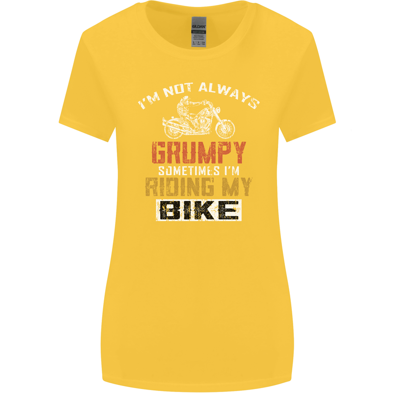 I'm Not Always Grumpy Biker Motorcycle Womens Wider Cut T-Shirt Yellow