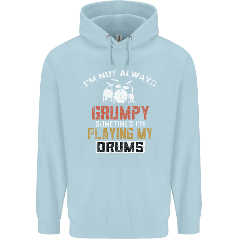 I'm Not Always Grumpy Drums Drummer Funny Childrens Kids Hoodie Light Blue