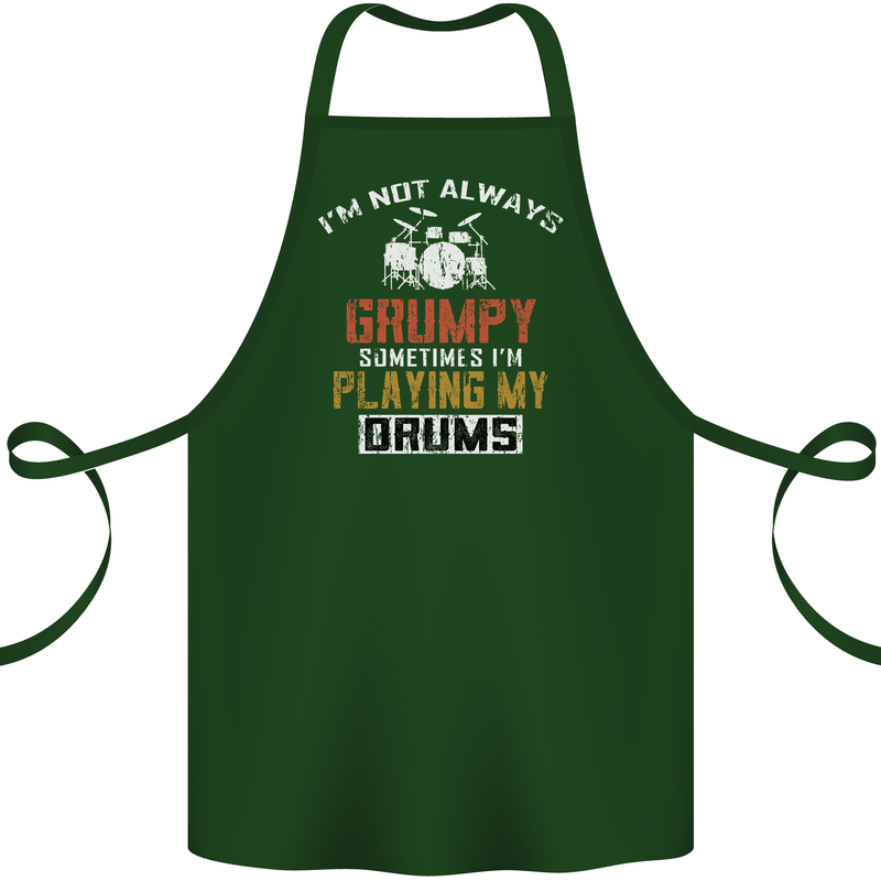 I'm Not Always Grumpy Drums Drummer Funny Cotton Apron 100% Organic Forest Green