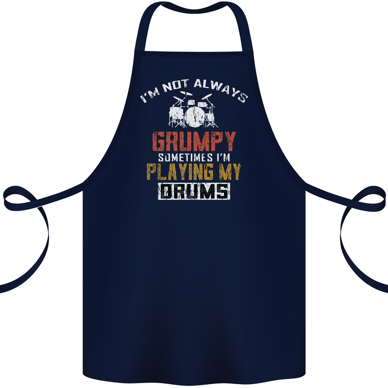 I'm Not Always Grumpy Drums Drummer Funny Cotton Apron 100% Organic Navy Blue