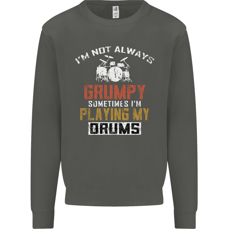 I'm Not Always Grumpy Drums Drummer Funny Kids Sweatshirt Jumper Storm Grey