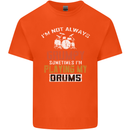 I'm Not Always Grumpy Drums Drummer Funny Kids T-Shirt Childrens Orange