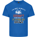 I'm Not Always Grumpy Drums Drummer Funny Kids T-Shirt Childrens Royal Blue