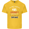 I'm Not Always Grumpy Drums Drummer Funny Kids T-Shirt Childrens Yellow