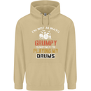 I'm Not Always Grumpy Drums Drummer Funny Mens 80% Cotton Hoodie Sand