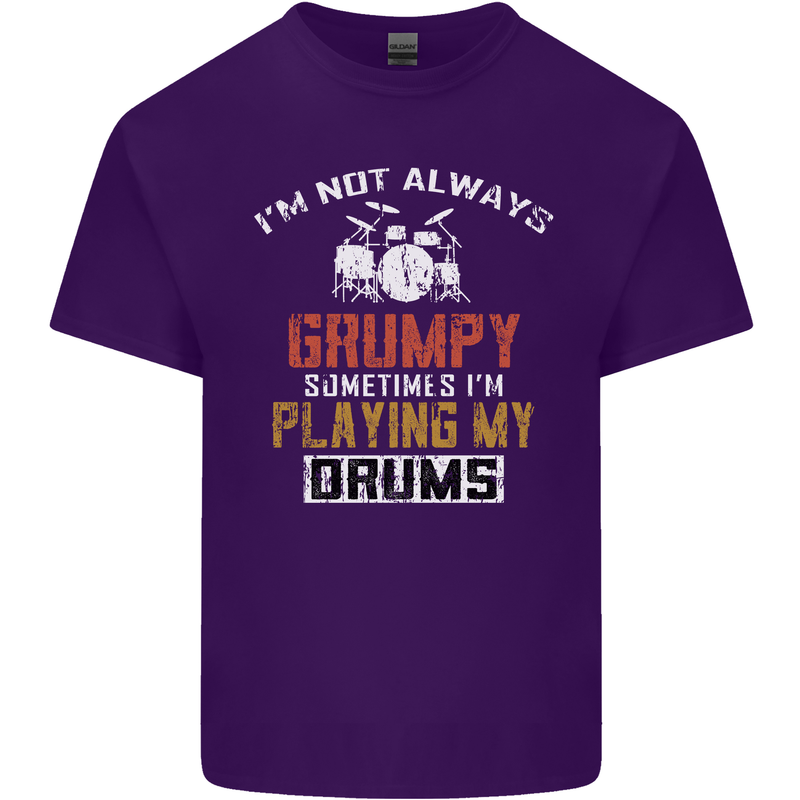 I'm Not Always Grumpy Drums Drummer Funny Mens Cotton T-Shirt Tee Top Purple