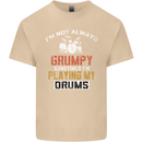 I'm Not Always Grumpy Drums Drummer Funny Mens Cotton T-Shirt Tee Top Sand
