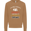 I'm Not Always Grumpy Drums Drummer Funny Mens Sweatshirt Jumper Caramel Latte