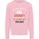 I'm Not Always Grumpy Drums Drummer Funny Mens Sweatshirt Jumper Light Pink