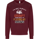 I'm Not Always Grumpy Drums Drummer Funny Mens Sweatshirt Jumper Maroon