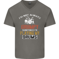 I'm Not Always Grumpy Drums Drummer Funny Mens V-Neck Cotton T-Shirt Charcoal