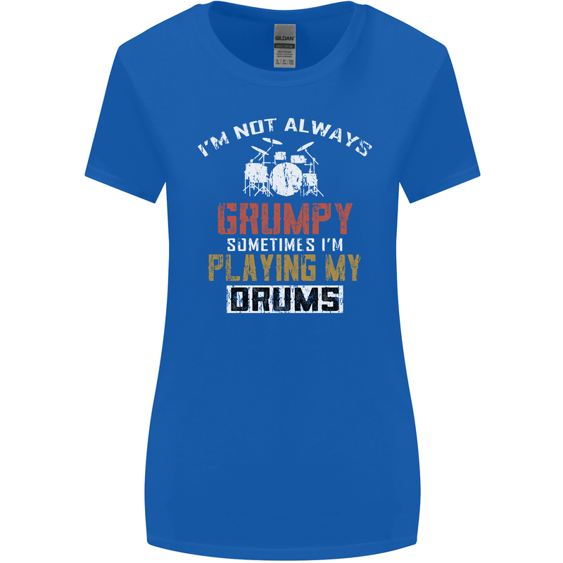 I'm Not Always Grumpy Drums Drummer Funny Womens Wider Cut T-Shirt Royal Blue