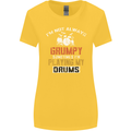 I'm Not Always Grumpy Drums Drummer Funny Womens Wider Cut T-Shirt Yellow