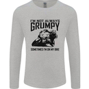 I'm Not Always Grumpy Motorbike Biker Funny Mens Long Sleeve T-Shirt Sports Grey