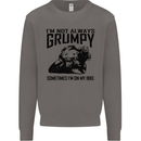 I'm Not Always Grumpy Motorbike Biker Funny Mens Sweatshirt Jumper Charcoal