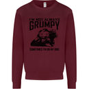 I'm Not Always Grumpy Motorbike Biker Funny Mens Sweatshirt Jumper Maroon