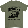 I'm Not Always Grumpy Motorbike Biker Funny Mens T-Shirt Cotton Gildan Military Green