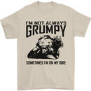 I'm Not Always Grumpy Motorbike Biker Funny Mens T-Shirt Cotton Gildan Sand
