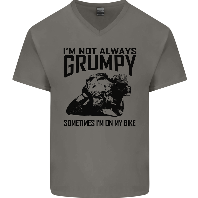 I'm Not Always Grumpy Motorbike Biker Funny Mens V-Neck Cotton T-Shirt Charcoal