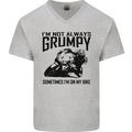 I'm Not Always Grumpy Motorbike Biker Funny Mens V-Neck Cotton T-Shirt Sports Grey