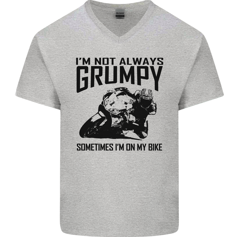 I'm Not Always Grumpy Motorbike Biker Funny Mens V-Neck Cotton T-Shirt Sports Grey