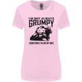 I'm Not Always Grumpy Motorbike Biker Funny Womens Wider Cut T-Shirt Light Pink