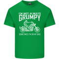 I'm Not Always Grumpy Motorbike Motorcycle Mens Cotton T-Shirt Tee Top Irish Green