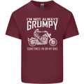 I'm Not Always Grumpy Motorbike Motorcycle Mens Cotton T-Shirt Tee Top Maroon