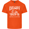 I'm Not Always Grumpy Motorbike Motorcycle Mens Cotton T-Shirt Tee Top Orange