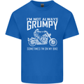 I'm Not Always Grumpy Motorbike Motorcycle Mens Cotton T-Shirt Tee Top Royal Blue
