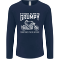 I'm Not Always Grumpy Motorbike Motorcycle Mens Long Sleeve T-Shirt Navy Blue