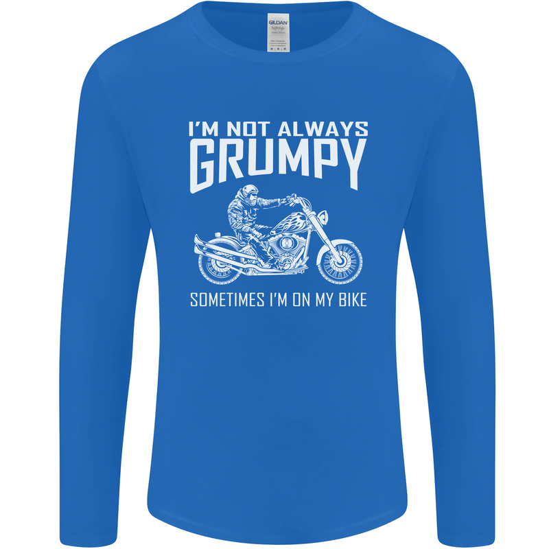 I'm Not Always Grumpy Motorbike Motorcycle Mens Long Sleeve T-Shirt Royal Blue