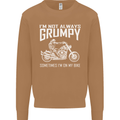 I'm Not Always Grumpy Motorbike Motorcycle Mens Sweatshirt Jumper Caramel Latte