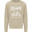 I'm Not Always Grumpy Motorbike Motorcycle Mens Sweatshirt Jumper Sand