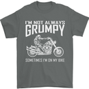 I'm Not Always Grumpy Motorbike Motorcycle Mens T-Shirt Cotton Gildan Charcoal