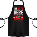 I'm Not Here to Talk Gym Training Top Cotton Apron 100% Organic Black