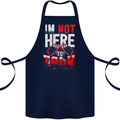 I'm Not Here to Talk Gym Training Top Cotton Apron 100% Organic Navy Blue