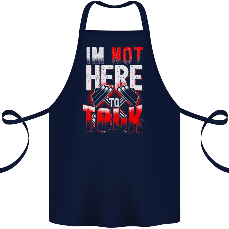 I'm Not Here to Talk Gym Training Top Cotton Apron 100% Organic Navy Blue