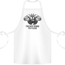 I'm Not Here to Talk Gym Training Top Cotton Apron 100% Organic White